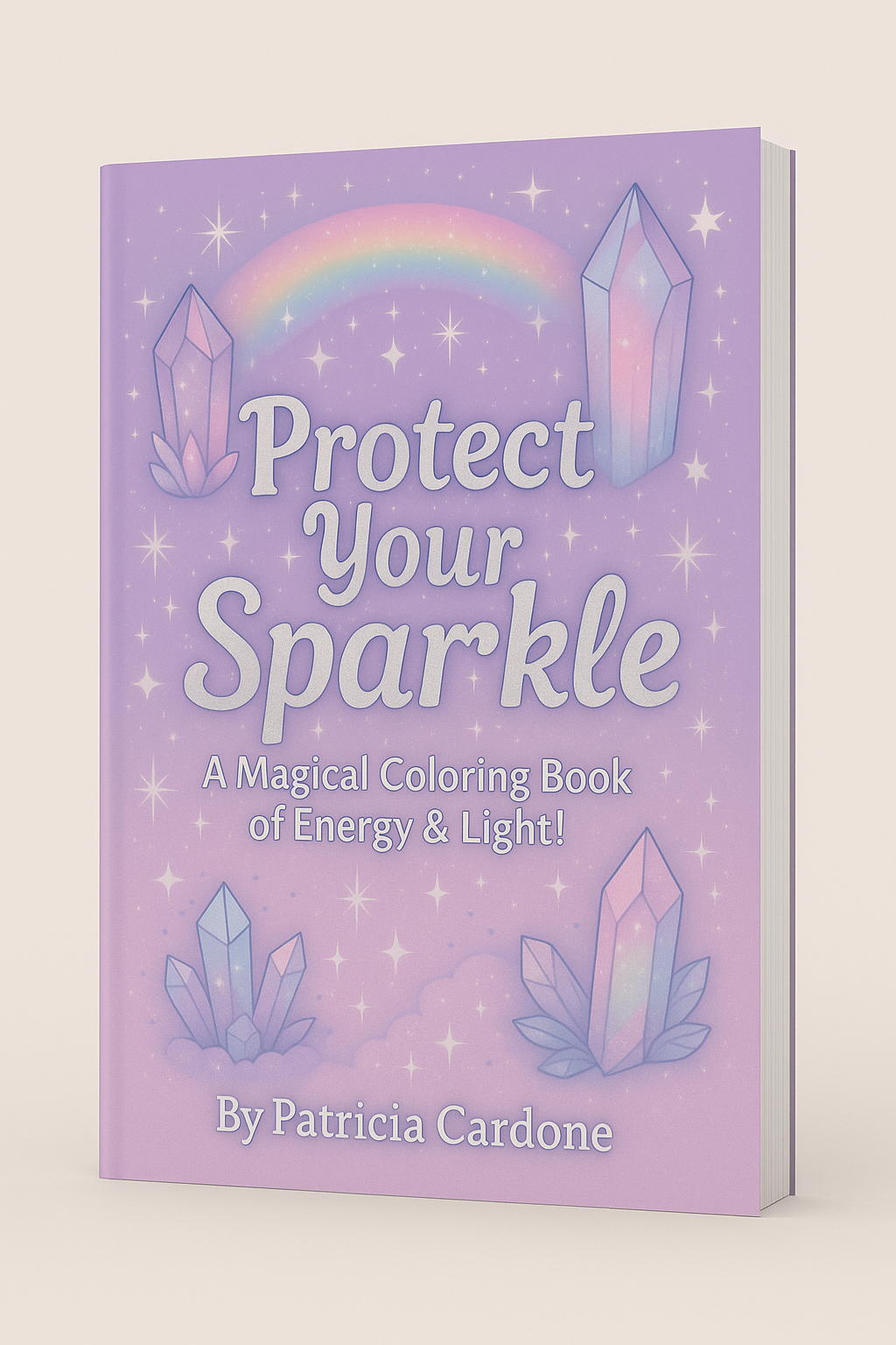 Protect Your Sparkle - A Magical Coloring Book of Energy & Light