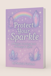 Protect Your Sparkle - A Magical Coloring Book of Energy & Light
