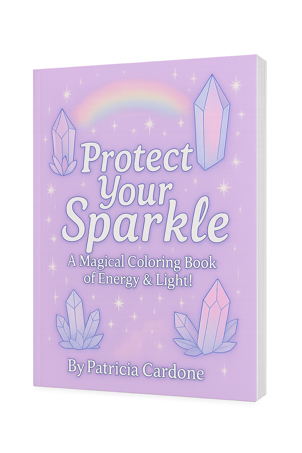 Protect Your Sparkle - A Magical Coloring Book of Energy & Light