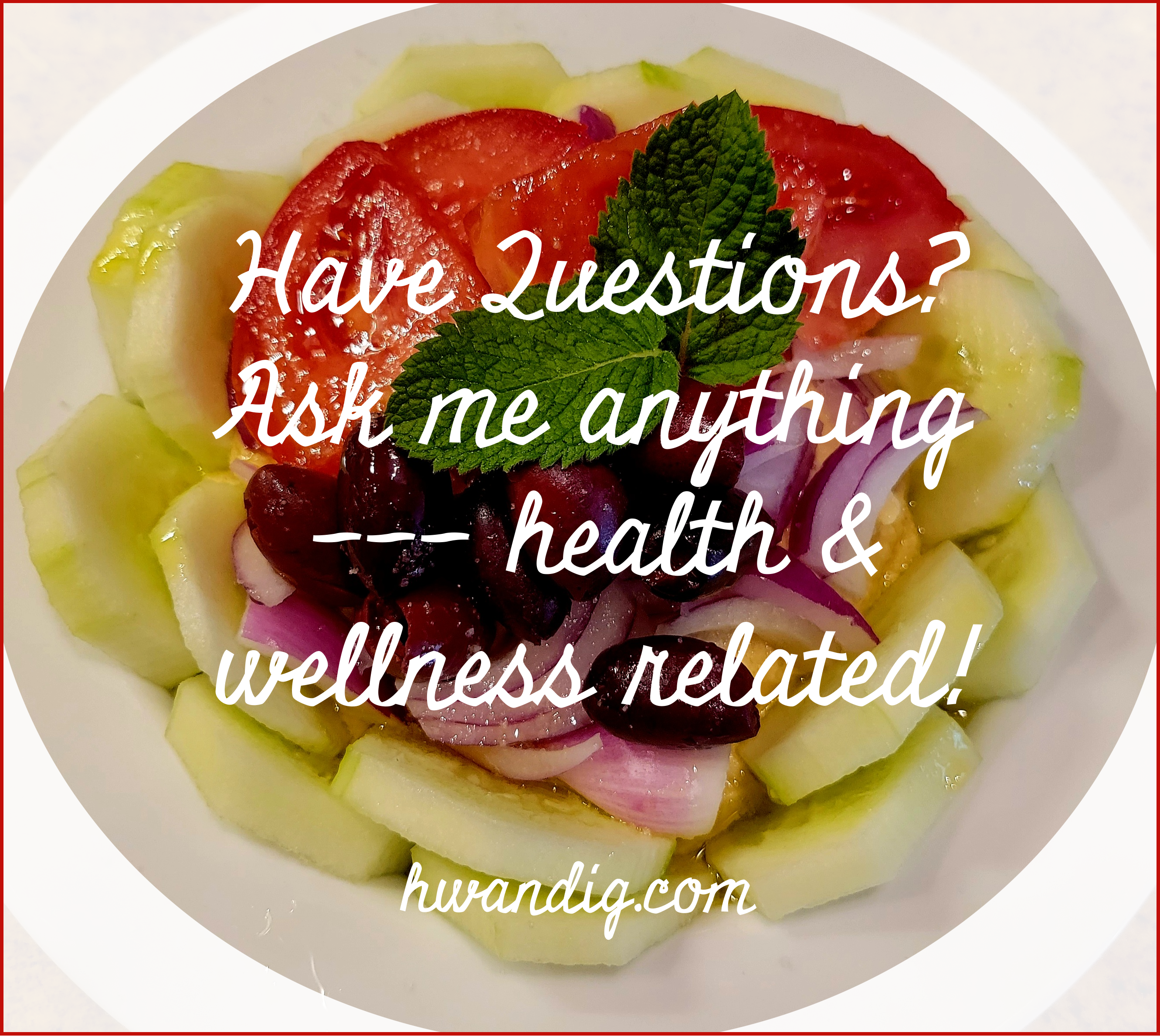 FALL/WINTER SPECIAL --- Ask Me Anything (Health & Wellness Related)